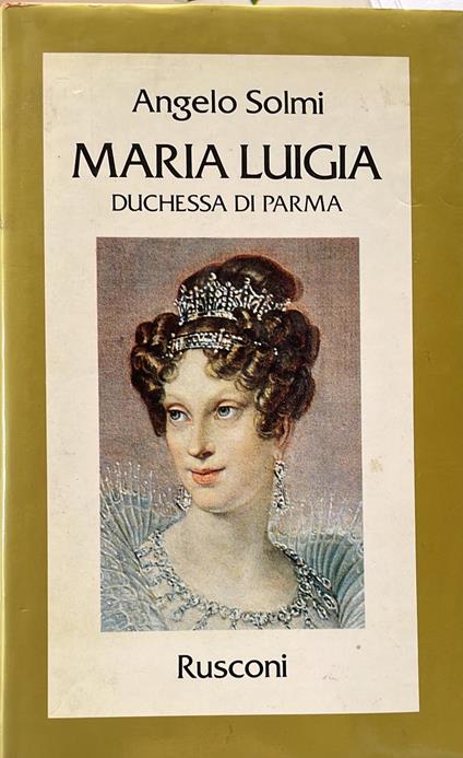 Maria Luigia duchessa di Parma - Angelo Solmi - copertina