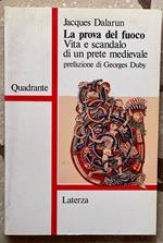 La prova del fuoco. Vita e scandalo di un prete madievale