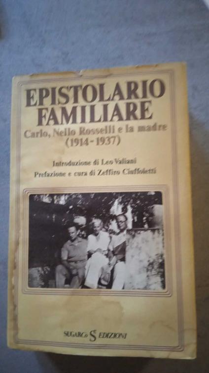 Epistolario familiare Carlo, Nello Rosselli e la madre (1914 - 1937) - Zeffiro Ciuffoletti - copertina