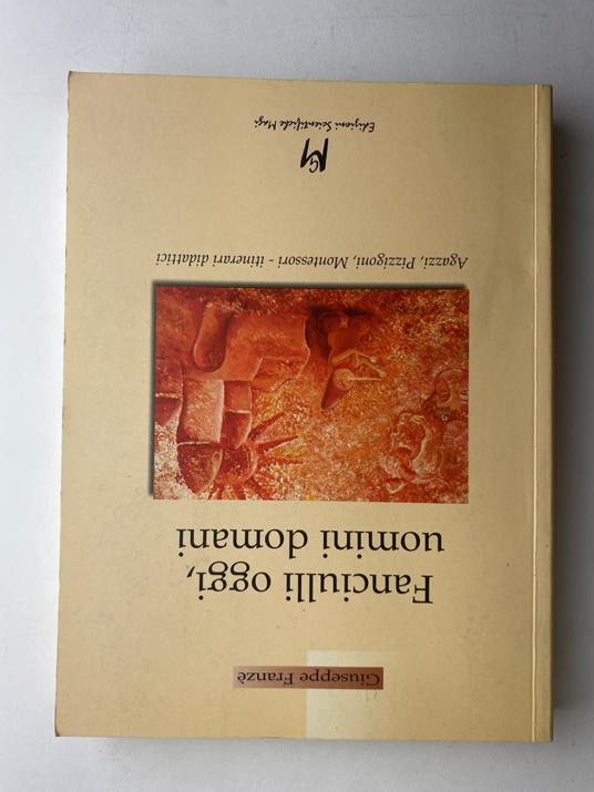 Fanciulli oggi, uomini domani : Agazzi, Pizzigoni, Montessori: itinerari didattici - Giuseppe Franzé - copertina