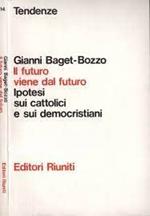 Il futuro viene dal futuro. Ipotesi sui cattolici e sui democristiani