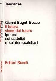 Il futuro viene dal futuro. Ipotesi sui cattolici e sui democristiani - Gianni Baget Bozzo - copertina