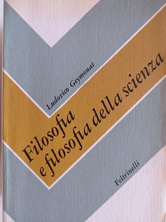 Filosofia e filosofia della scienza - Ludovico Geymonat - copertina