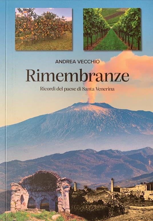 Rimembranze. Ricordi del paese di Santa Venerina - copertina