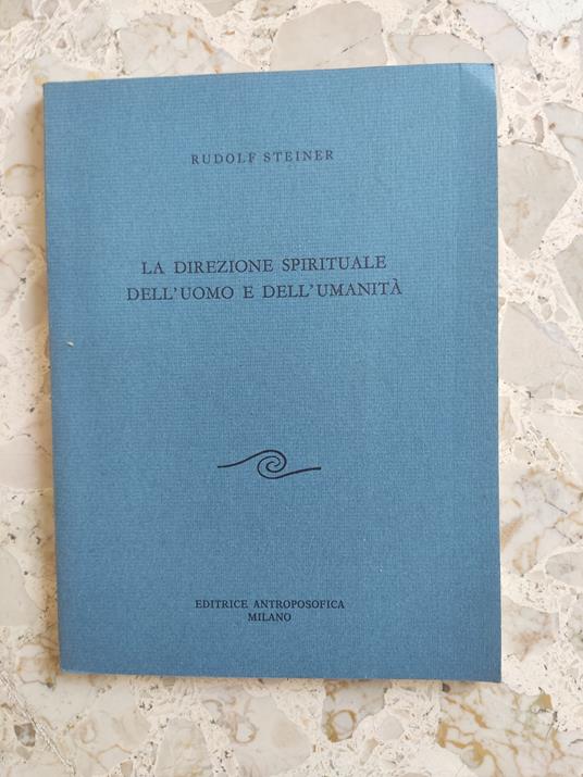 La direzione spirituale dell'uomo e dell'umanità - Rudolf Steiner - copertina