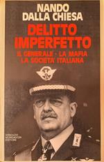 Delitto imperfetto. Il generale - la mafia - la società italiana