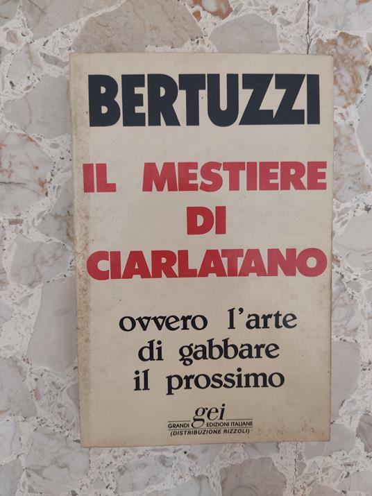 Il mestiere di ciarlatano - Alberto Bertuzzi - copertina