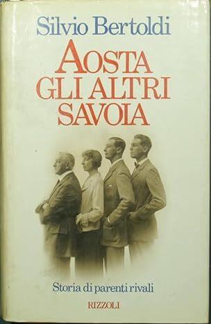 Aosta : gli altri Savoia - Silvio Bertoldi - copertina