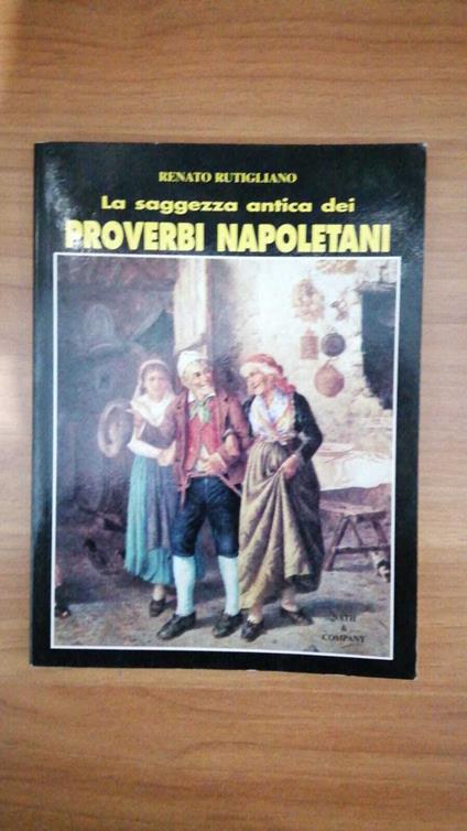 La Saggezza Antica dei Proverbi Napoletani - Renato Rutigliano - copertina