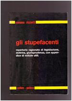 Gli stupefacenti. Repertorio ragionato di legislazione, dottrina, giurisprudenza