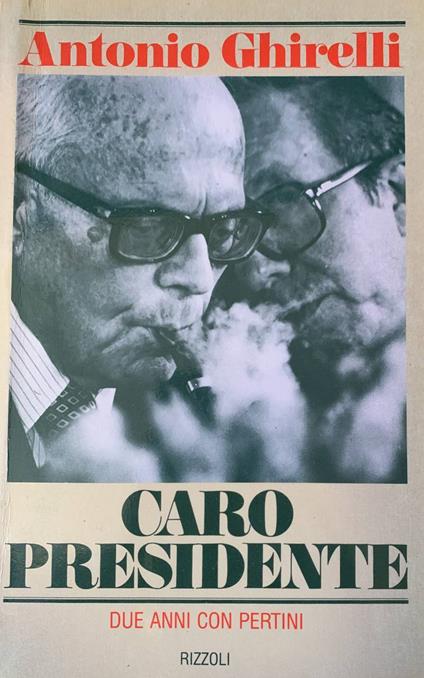 Caro presidente. Due anni con Pertini - Antonio Ghirelli - copertina