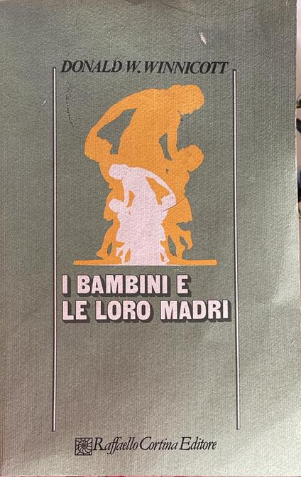 I bambini e le loro madri - Donald W. Winnicott - copertina