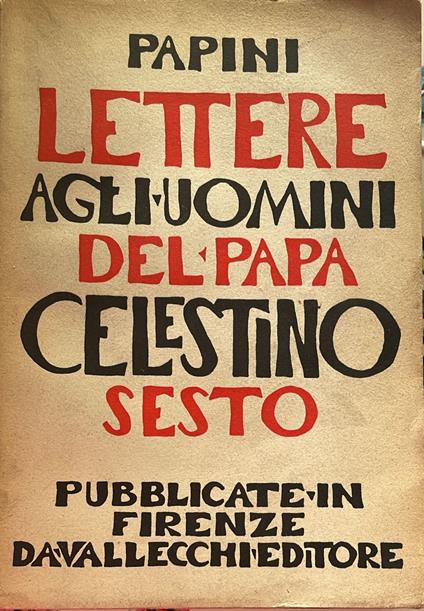 Lettere agli uomini di Papa Celestino VI - Giovanni Papini - copertina