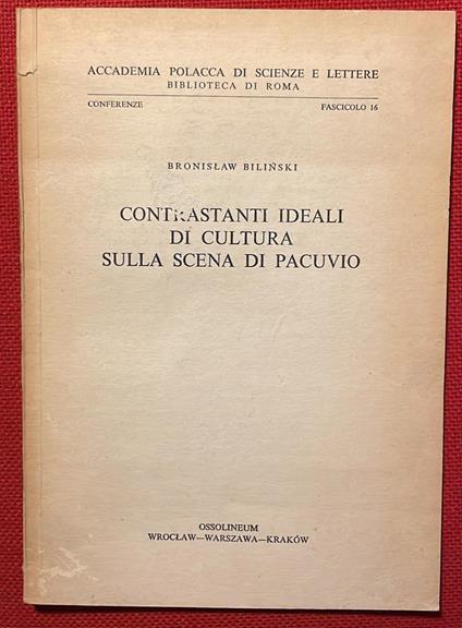 contrastanti ideali di cultura sulla scena di pacuvio - Bronislaw Bilinski - copertina