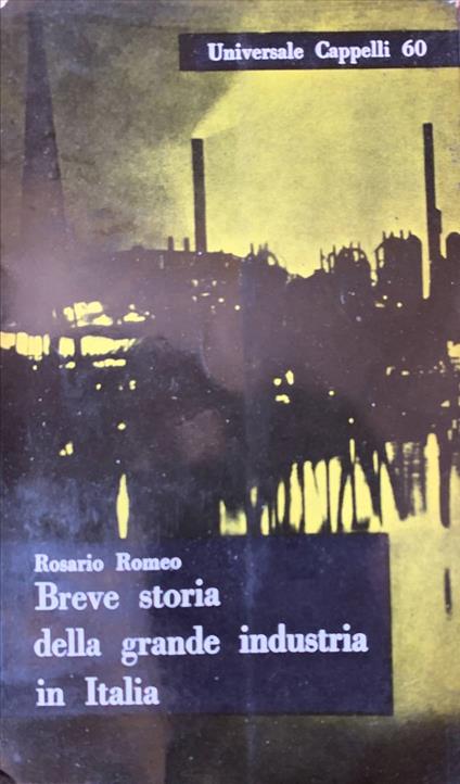 Breve storia della grande industria in Italia - Rosario Romeo - copertina