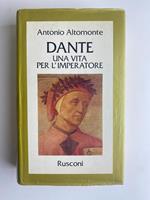 Dante. Una vita per l'imperatore