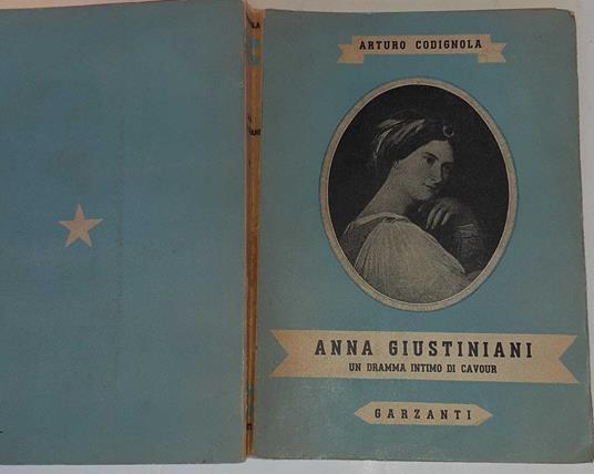 Anna Giustiniani. Un dramma intimo di Cavour - Arturo Codignola - copertina