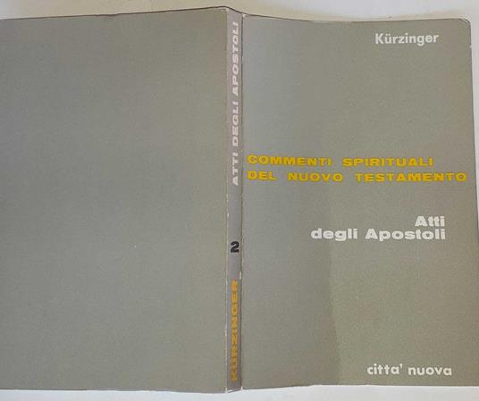 Commenti spirituali del Nuovo Testamento. Atti degli Apostoli. Volume secondo - Josef Kurzinger - copertina