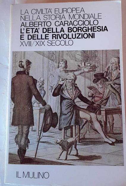 L' età della borghesia e delle rivoluzioni XVIII-XIX secolo - Alberto Caracciolo - copertina