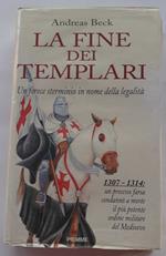 La fine dei Templari. Un feroce sterminio in nome della legalità