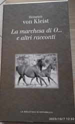 La Marchesa di O... e altri Racconti