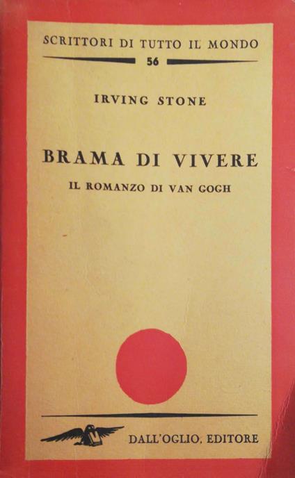 Brama di vivere, il romanzo di Van Gogh - Irving Stone - copertina