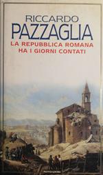 La Repubblica Romana ha i giorni contati