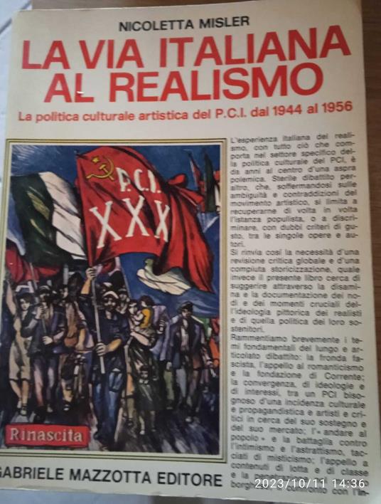 La via italiana al realismo - la politica culturale artistica del P.C.I dal 1944 al 1956 - Nicoletta Misler - copertina