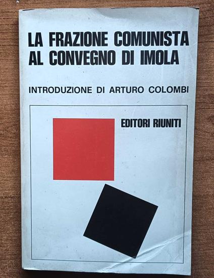 La frazione comunista al convegno di Imola - Arturo Colombi - copertina