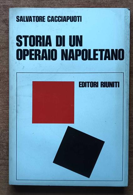 Storia di un operaio napoletano - Salvatore Cacciapuotti - copertina