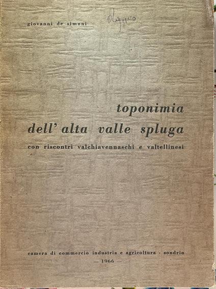 Toponimia dell'alta valle sputa con riscontri valchiavennaschi e valtellinesi - Giovanni De Simoni - copertina