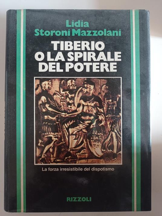 Tiberio o la spirale del potere - Lidia Storoni Mazzolani - copertina