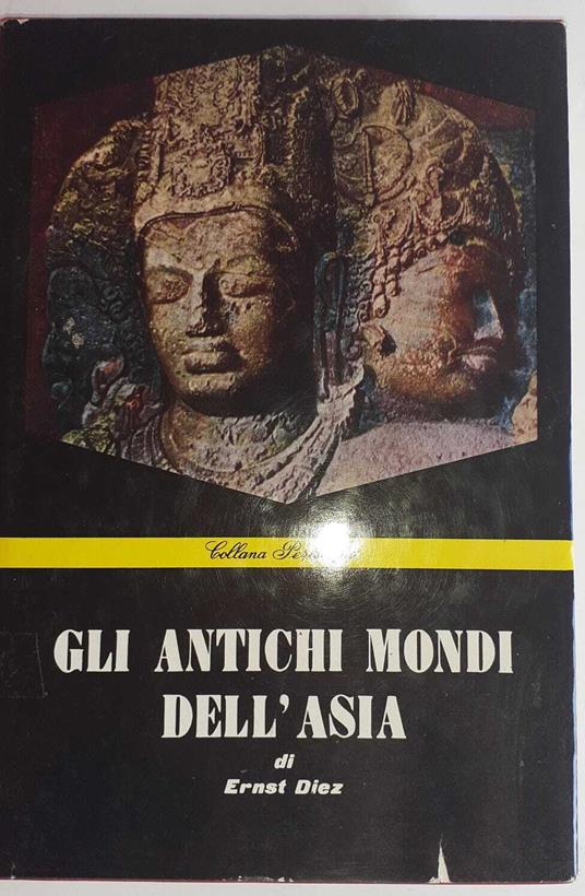 Gli antichi mondi dell'Asia - Ernst Diez - copertina