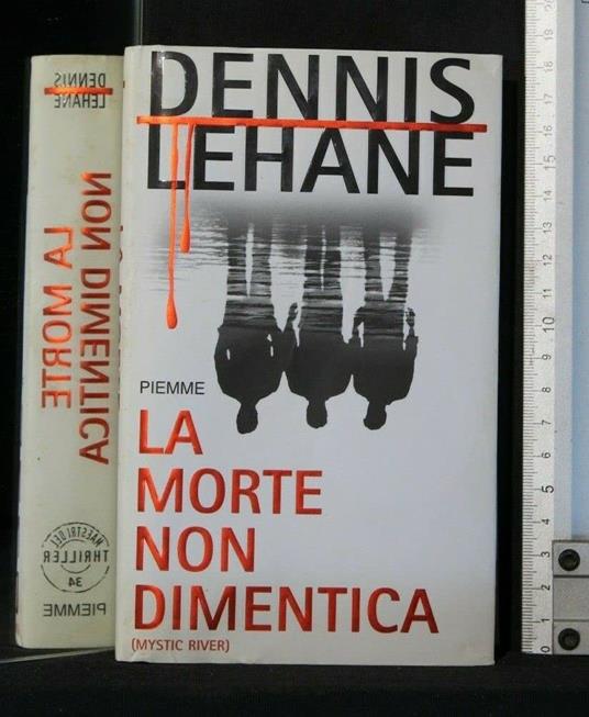 La morte non dimentica - Dennis Lehane - copertina