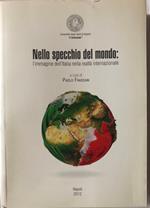 Nello specchio del mondo: l'immagine dell'Italia nella realtà internazionale