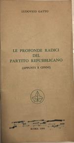 Le profonde radici del Partito Repubblicano. (Appunti e cenni)