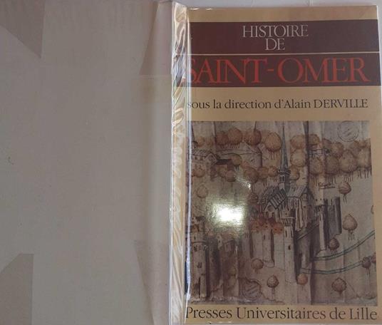 Histoire de Saint-Omer sous la direction d'Alain Derville. Volume 1 - copertina