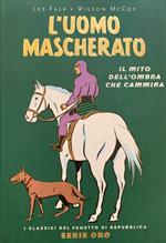 L' uomo mascherato. Il mito dell'ombra che cammina