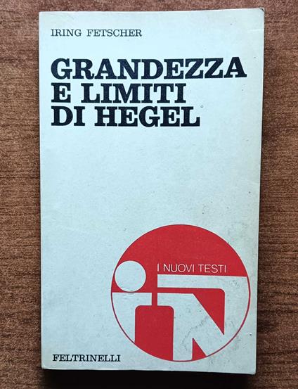 Grandezza e limiti di Hegel - Iring Fetscher - copertina