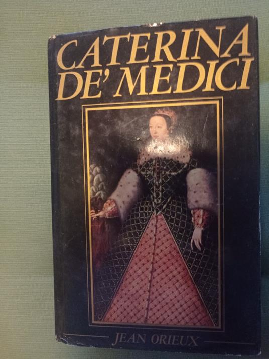 Caterina De Medici - Jean Orieux - copertina