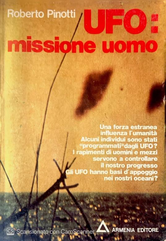 Ufo: missione uomo - Roberto Pinotti - copertina