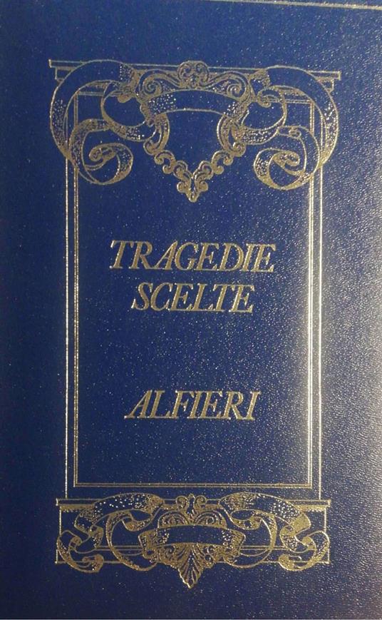 Tragedie scelte, Filippo Virginia Oreste Saul - Paola Alfieri - copertina