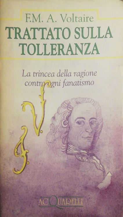 Trattato sulla tolleranza. La trincea della ragione contro ogni fanatismo - Voltaire - copertina