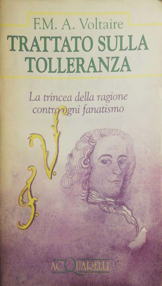 Trattato sulla tolleranza. La trincea della ragione contro ogni fanatismo - Voltaire - copertina