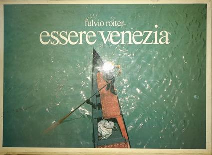 Essere Venezia - Fulvio Roiter - copertina