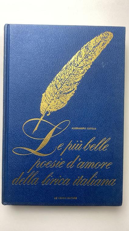 Le piu' belle poesie d'amore della lirica italiana - Alessandro Cutolo - copertina