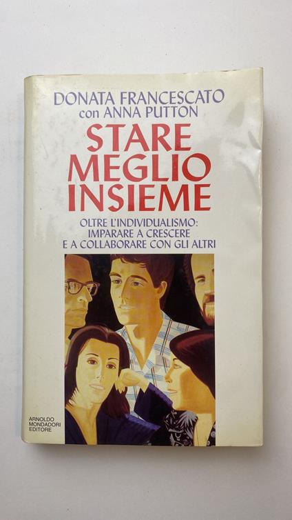 Stare meglio insieme. Dalla solitudine all'incontro - Donata Francescato - copertina