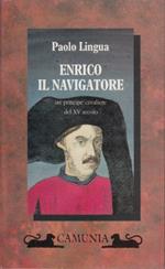 Enrico il Navigatore. Un principe cavaliere del XV secolo