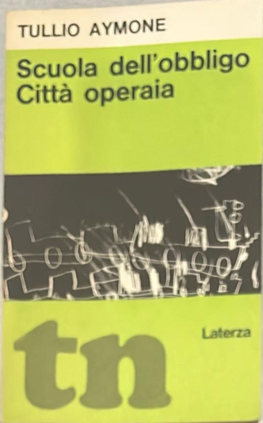 Scuola dell'obbligo Città' operaia - Tullio Aymone - copertina