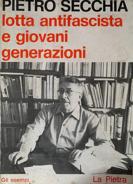 Lotta antifascista e giovani generazioni - Pietro Secchia - copertina